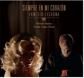 Siempre en mi corazón. Ernesto Lecuona (2011)