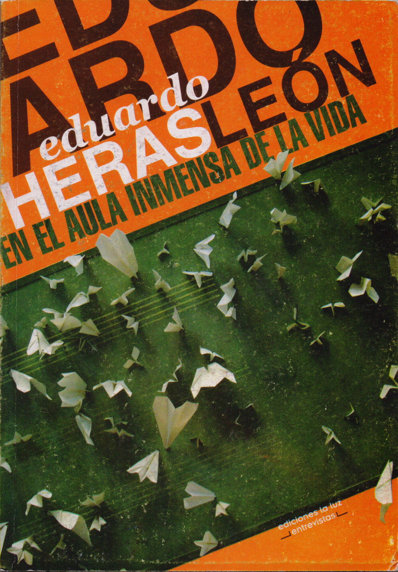 Eduardo Heras León en el aula inmensa de la vida
