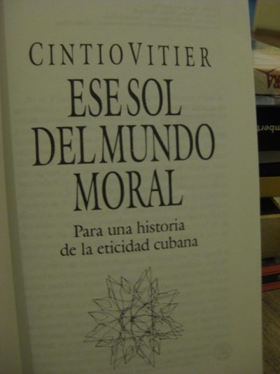 ese-sol-del-mundo-moral-de-cintio-vitier-e1550890264818