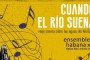 concierto-ensemble-habana-rio-suena-enero-23-2